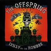 Ixnay On The Hombre