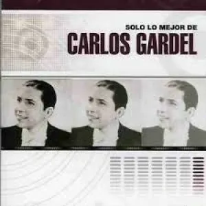 Solo Lo Mejor De Carlos Gardel