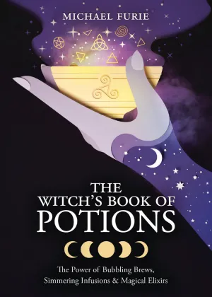 The Witch's Book of Potions By Michael Furie